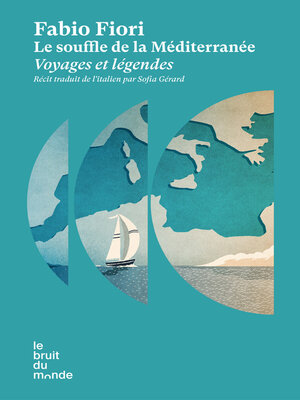 cover image of Le souffle de la Méditerranée--Voyages et légendes
